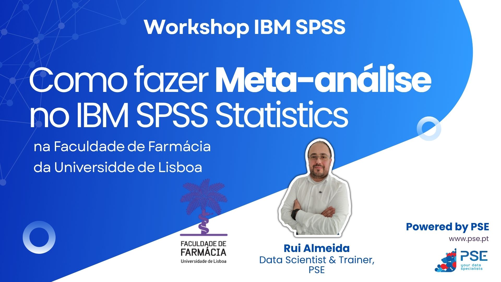 Workshop IBM SPSS Statistics – Meta-análise 4 workshop IBM SPSS Faculdade de Farmacia